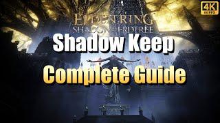 Shadow Of The Erdtree - Shadow keep Complete Guide - All Items & Locations - With Timelines