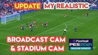 PES 2021 My realistic updated settings for Broadcast cam and Stadium cam (New : V-Red far camera)