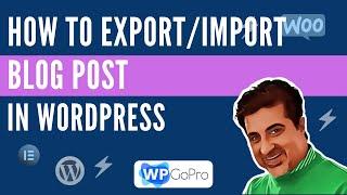 How to export/import blog posts in WordPress -  Export blog content - Sep 2021