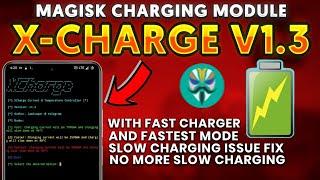 Fast Charging Module | XCharge v1.3 | How to Fix Slow Charging ? | Best Magisk Gaming Module