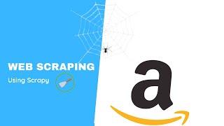 How to Scrape Amazon using Scrapy | Python