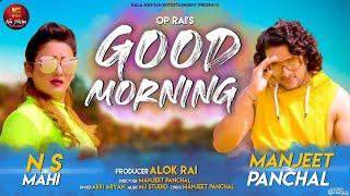 Good Morning | Manjeet Panchal & NS Mahi | Akki Aryan | New Haryanvi Songs Haryanavi 2020