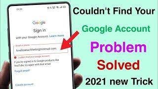 How to Fix - Couldn't Find Your Google Account in 2023_ 23 | Only 1 Trik@Tech Sayed,️