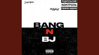 BANG N BJ