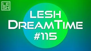 LESH - DreamTime #115 (Melodic Progressive House Mix)