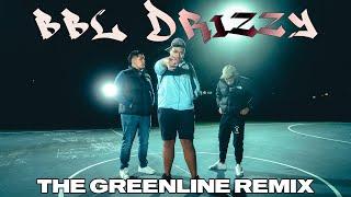 THE GREENLINE - BBL DRIZZY (REMIX)