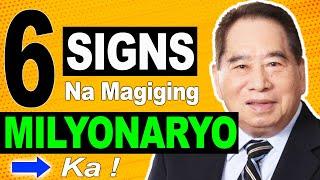 6 Signs na Magiging Milyonaryo Ka!