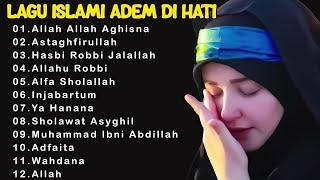 LAGU ISLAMI ADEM DI HATI ~  SHOLAWAT NABI MUHAMMAD SAW PENYEJUK HATI