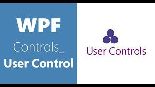 WPF Controls | 33 -User Controls | Part 1