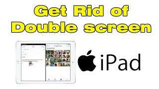 How to get rid of two screens on iPad Remove split screen