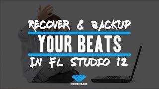 How To Recover & Backup Your Beats In FL Studio 12 (@TheBeatMajors)