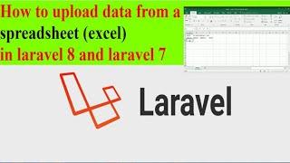 How to upload data from a spreadsheet (excel) in laravel 8 and laravel 7(2021)