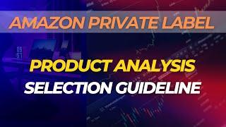 Amazon product analysis & selection guideline | amazon private label product evolation by helium 10