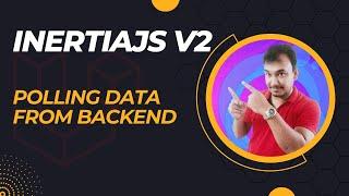 11 Polling feature of Inertiajs v2