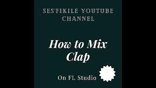 How to Mix Clap video