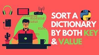 How to sort a dictionary by key and value in python