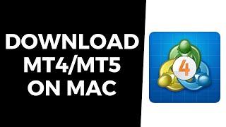 HOW TO DOWNLOAD MT4/MT5 ON ANY MAC