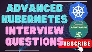 Mastering Kubernetes: Advanced Interview Questions & Answers | Kubernetes Interview Prep