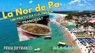 La Nor de Pa -UM PRATO DA CULINÁRIA FRANCESA? -  Um macarrão diferente? - PRAIA DO FRANCÊS  -AL-