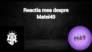 REACTIA MEA DESPRE Matei49...