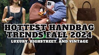 MUST KNOW FALL 2024 BAG TRENDS | AW24 FASHION TRENDS | LUXURY AND HIGHSTREET HANDBAGS | VINTAGE