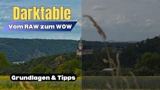 Darktable - Vom RAW zum WOW Foto | Bildbearbeitung und einfache Grundlagen und Tipps