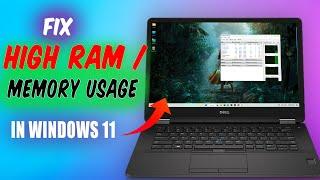 How To Fix High RAM/Memory Usage on Windows 11 || The Ultimate Guide to Fixing High Memory Usage 