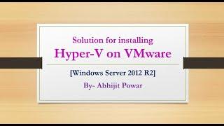 Solution for installing Hyper-V on VMware workstation.