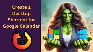 How to Create a Desktop Shortcut for Google Calendar in Windows 11 or 10 using Firefox?