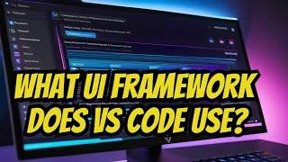 What UI Framework does VS Code use?