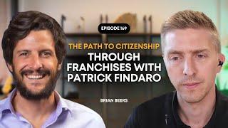 The Path to Citizenship Through Franchises with Patrick Findaro