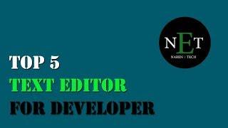 Top 5 Text editor for developer || NarenETech