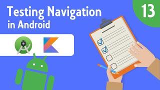 Testing Navigation with Mockito & Espresso - Testing in Android - Part 13