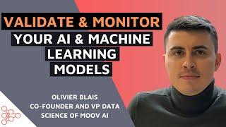 Validate and Monitor Your Machine Learning Models with Oliver Blais