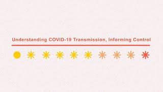 Understanding COVID-19 transmission, informing control