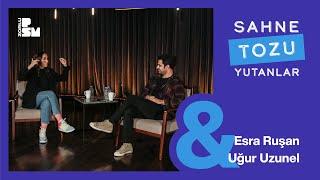 Sahne Tozu Yutanlar #37 Esra Ruşan & Uğur Uzunel