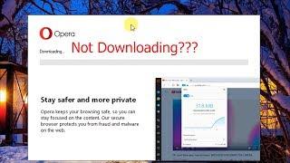 Opera Not Downloading problem (fixed)!!!