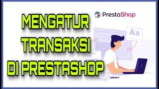 CARA PENGATURAN TRANSAKSI DI PRESTASHOP || DAFS OFFICIAL