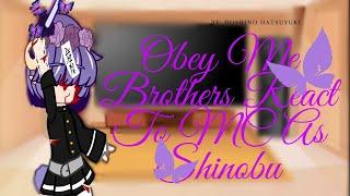 Obey Me Brothers React To MC As Shinobu|| My AU|| FT. 1, 2, 3, 4, 5, 6, 7, Hatsuyuki, MC