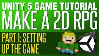 Unity RPG Tutorial #1 - Setting Up The Basics