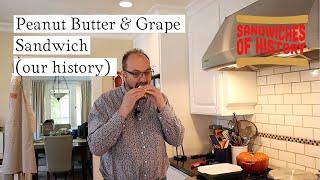Peanut Butter and Grape Sandwich (our history) on Sandwiches of History⁣