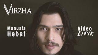 Virzha - manusia hebat (Official Lyrics Video)