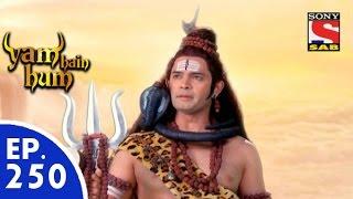 Yam Hain Hum - यम हैं हम - Episode 250 - 1st December, 2015