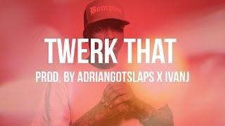 YG | DJ Mustard Type Beat - Twerk That (Prod. By AdrianGotSlaps x Ivan J)