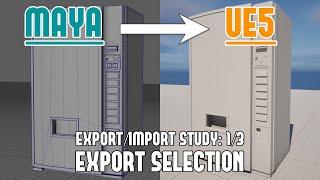 Maya to UE5: Static Mesh Export & Import FBX Study Part 1/3 - EXPORT SELECTION