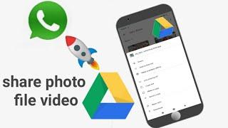 share Google drive  photo file video in WhatsApp