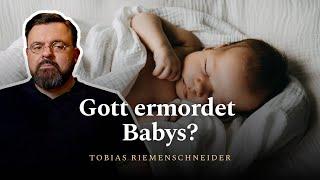 Gott ermordet Babys? | Tobias Riemenschneider
