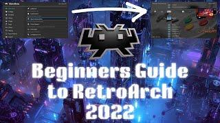 Simple and Easy Beginners Guide to RetroArch - 2022