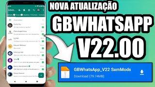 SAIU! NOVA ATUALIZAÇÃO WHATSAPP GB VERSÃO 22.00 (SAM-M0DS) FUNCIONANDO NÚMERO DIRETO NOVAS FUNÇÕES