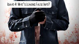 Idaho 4: Who's Leaking False Info? #idaho4